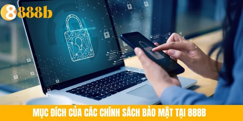 Ảnh minh họa: Mục đích của các chính sách bảo mật tại 888B