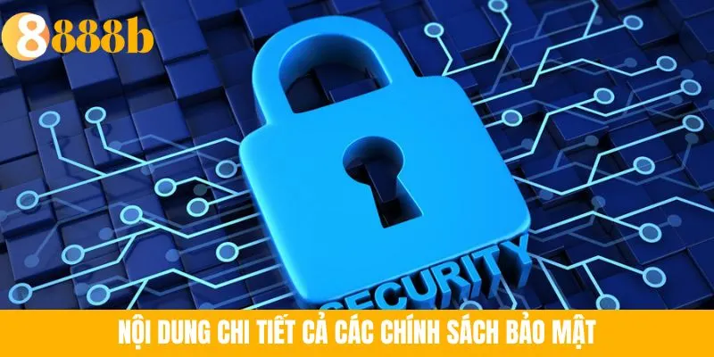 Ảnh minh họa: Nội dung chi tiết cả các chính sách bảo mật