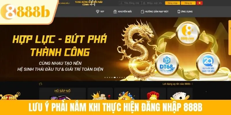 Lưu ý phải nắm khi thực hiện đăng nhập 888B