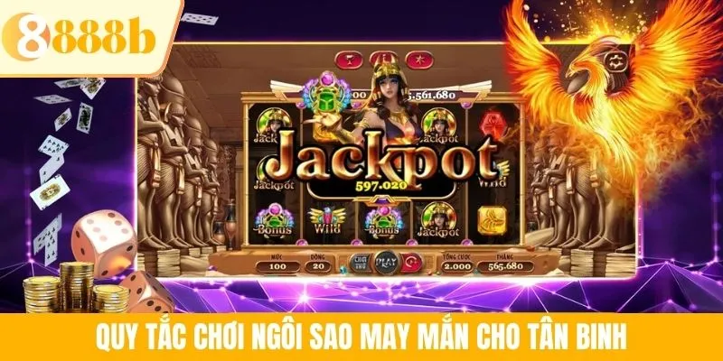 Quy tắc chơi Ngôi Sao May Mắn cho tân binh