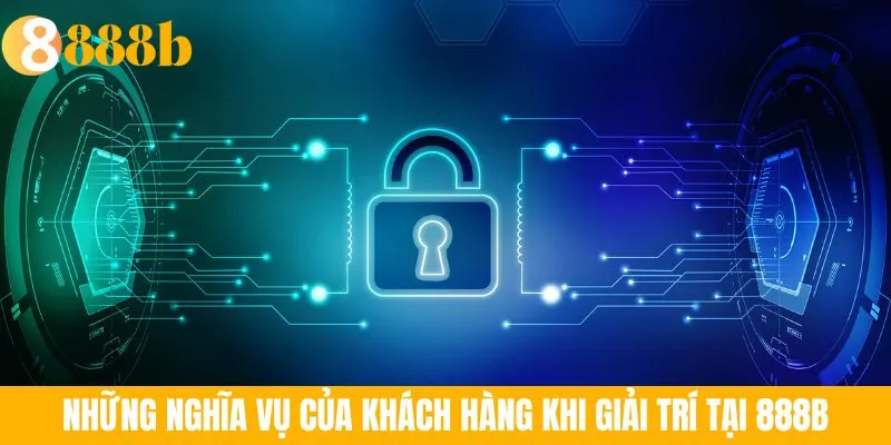 Ảnh minh họa: Những nghĩa vụ của khách hàng khi giải trí tại 888B