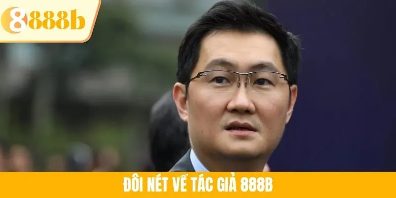 Đôi nét về tác giả 888B