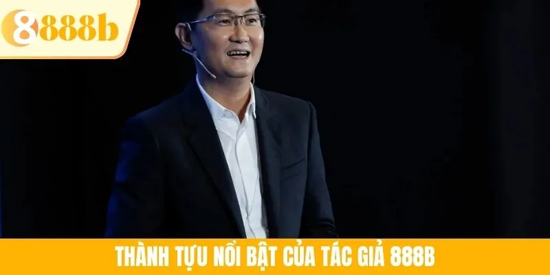Thành tựu nổi bật của tác giả 888B