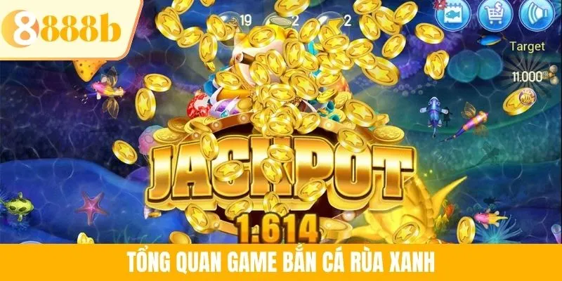 Tổng quan game bắn cá rùa xanh