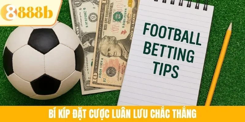 Bí kíp đặt cược luân lưu chắc thắng