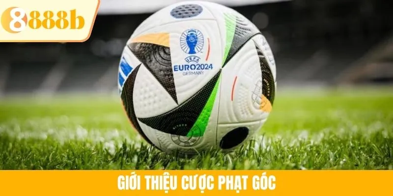 Giới thiệu cược phạt góc