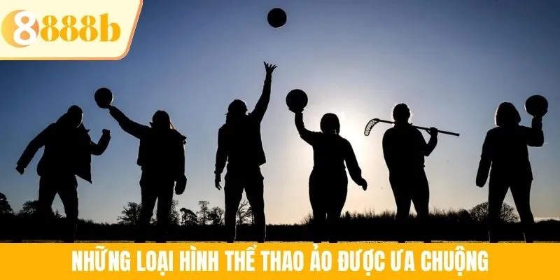 Những loại hình thể thao ảo được ưa chuộng